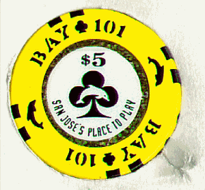 Bay 101 $5 chip. 