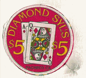 Diamond Syl's $5. Ace, Queen diamond's. Yellow $5. Chipco.