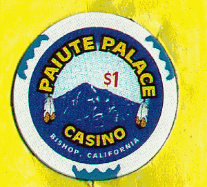 Paiute Palace. $1. Bishop, CA. 